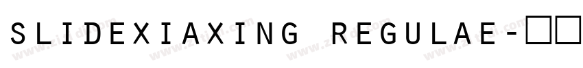 slidexiaxing regulae字体转换